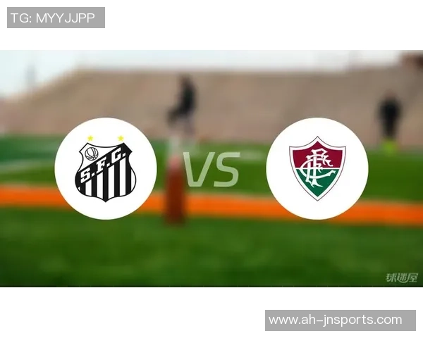 2019年桑托斯与弗鲁米嫩塞激战回顾精彩瞬间与赛季影响分析